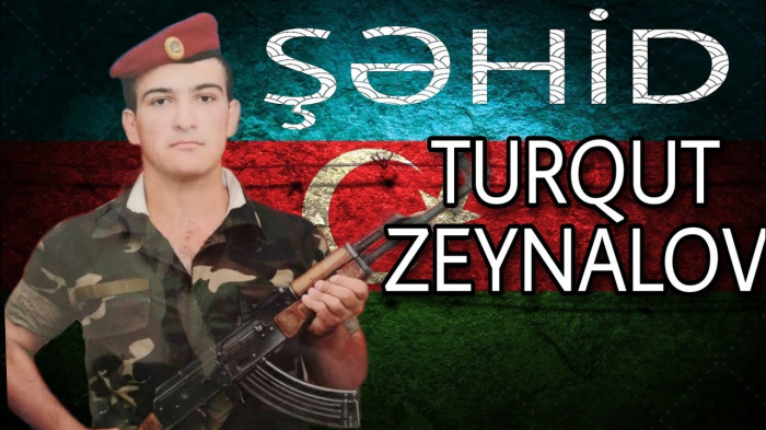   Turqut Zeynalov:  Talış kəndinin azad olunması uğrunda gedən döyüşlərdə şəhid  olub 